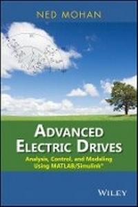 Enlarge image Cover: Advanced Electric Drives - Analysis, Control, and Modeling Using MATLAB/Simulink(R) - Wiley