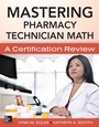Cover: Mastering Pharmacy Technician Math: A Certification Review - McGraw-Hill Education