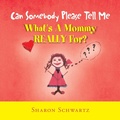 Cover: Can Somebody Please Tell Me What's a Mommy Really For? - Xlibris Us