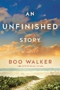 Cover: An Unfinished Story - Lake Union Publishing