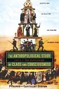 Cover: The Anthropological Study of Class and Consciousness - University Press of Colorado