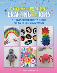 Bild vergrößern Bild: The Grown-Up's Guide to Crafting with Kids: Volume 3 - Walter Foster Publishing