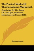 Cover: The Poetical Works Of Thomas Adams, Warkworth - Kessinger Publishing