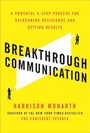 Cover: Breakthrough Communication: A Powerful 4-Step Process for Overcoming Resistance and Getting Results - McGraw-Hill Education