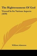 Cover: The Righteousness Of God - Kessinger Publishing