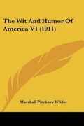 Cover: The Wit And Humor Of America V1 (1911) - Kessinger Publishing