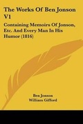 Cover: The Works Of Ben Jonson V1 - Kessinger Publishing