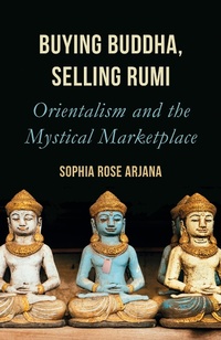 Abbildung von: Buying Buddha, Selling Rumi - Oneworld Academic