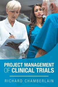 Enlarge image Cover: Project Management of Clinical Trials - Xlibris Us