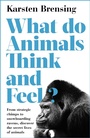 Cover: What Do Animals Think and Feel? - Apollo