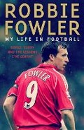 Cover: Robbie Fowler: My Life In Football - BLINK Publishing