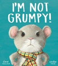 Cover: I'm Not Grumpy! - Little Tiger