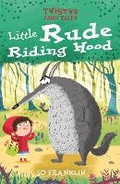 Cover: Twisted Fairy Tales: Little Rude Riding Hood - Arcturus