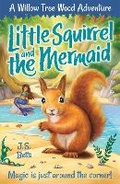 Cover: Willow Tree Wood Book 3 - Little Squirrel and the Mermaid - Two Windmills Limited