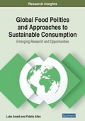 Cover: Global Food Politics and Approaches to Sustainable Consumption: Emerging Research and Opportunities - Business Science Reference