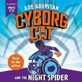 Cover: Cyborg Cat and the Night Spider - Piccadilly Press
