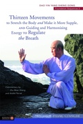 Cover: Thirteen Movements to Stretch the Body and Make it More Supple, and Guiding and Harmonising Energy to Regulate the Breath - Singing Dragon