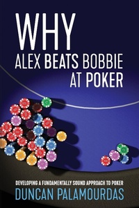 Abbildung von: Why Alex Beats Bobbie at Poker - D&B Poker
