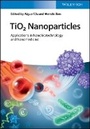 Cover: TiO2 Nanoparticles - Applications in Nanobiotechnology, Theranostics and Nanomedicine - Wiley-VCH
