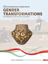 Enlarge image Cover: Gender Transformations in Prehistoric and Archaic Societies - Sidestone Press