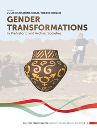 Enlarge image Cover: Gender Transformations in Prehistoric and Archaic Societies - Sidestone Press