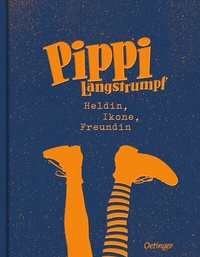 Abbildung von: Pippi Langstrumpf. Heldin, Ikone, Freundin - Oetinger