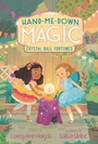 Cover: Hand-Me-Down Magic #2: Crystal Ball Fortunes - HarperCollins