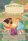 Cover: Hand-Me-Down Magic #2: Crystal Ball Fortunes - HarperCollins