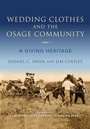 Cover: Wedding Clothes and the Osage Community - Indiana University Press