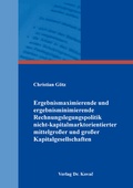 Cover: Ergebnismaximierende und ergebnisminimierende Rechnungslegungspolitik nicht-kapitalmarktorientierter mittelgro&szlig;er und gro&szlig;er Kapitalgesellschaften - Kovac, Dr. Verlag