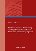 Cover: Die &ouml;konometrische Bestimmung von Liquidit&auml;tsrisiken und deren Einfluss auf Finanzrisikoprognosen - Kovac, Dr. Verlag