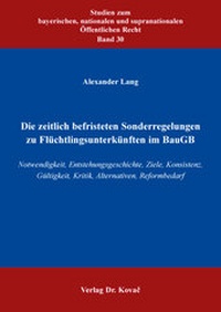 Abbildung von: Die zeitlich befristeten Sonderregelungen zu Flüchtlingsunterkünften im BauGB - Kovac, Dr. Verlag