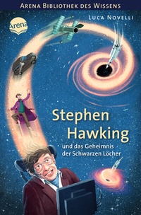 Abbildung von: Stephen Hawking und das Geheimnis der Schwarzen Löcher - Arena
