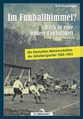 Cover: Im Fu&szlig;ballhimmel? Blick in eine andere Fu&szlig;ballwelt - Die Werkstatt