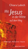 Cover: Mit Jesus in der Mitte auf dem Weg - Neue Stadt