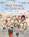 Cover: Meine Freunde, das Gl&uuml;ck und ich - Ellermann