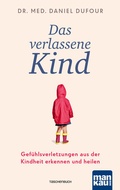 Cover: Das verlassene Kind - Mankau Verlag