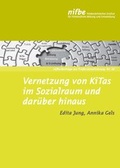 Cover: Vernetzung von KiTas im Sozialraum und dar&uuml;ber hinaus - Nieders&auml;chsisches Institut f&uuml;r fr&uuml;hkindliche Bildung und Entwicklung