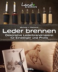Cover: Leder brennen: Dekorative Lederbrandmalerei f&uuml;r Einsteiger und Profis - Heel