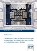 Cover: Verbesserung des Umformverhaltens von mehrlagigen Aluminiumblechwerkstoffen mit ultrafeink&ouml;rnigem Gef&uuml;ge - FAU University Press