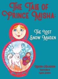 Enlarge image Cover: The Tale of Prince Misha - Kristen Halverson