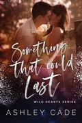 Cover: Something That Could Last - Ashley Cade