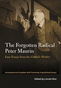 Cover: The Forgotten Radical Peter Maurin - Fordham University Press