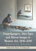 Cover: Doppelgangers, Alter Egos and Mirror Images in Western Art, 1840-2010 - McFarland & Co Inc