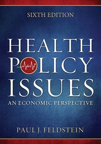 Enlarge image Cover: Health Policy Issues: An Economic Perspective, Sixth Edition - Health Administration Press