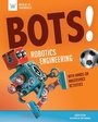 Cover: Bots! Robotics Engineering - Nomad Press