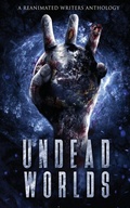 Cover: Undead Worlds 3 - Grivante Press