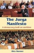 Cover: The Jurga Manifesto: A Democracy Built on Sortition - Imprint Academic
