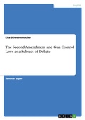 Bild: The Second Amendment and Gun Control Laws as a Subject of Debate - GRIN Verlag