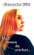 Cover: Und wenn du stirbst - BookRix